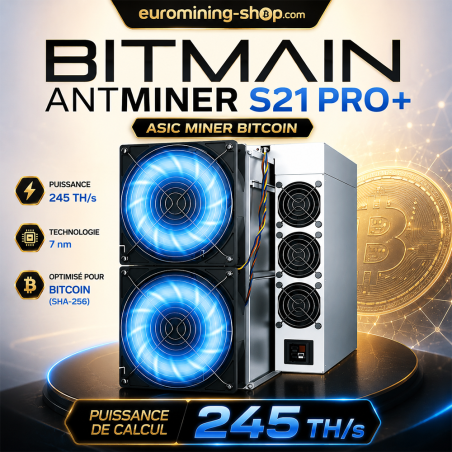 Bitmain Antminer S21 Pro+ - mineur ASIC Bitcoin 245 TH/s vendu par Euro Mining Shop
